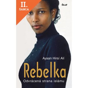 Lacná kniha Rebelka - Odvrácená strana islámu - 2.vydání