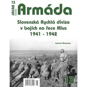 Armáda 13: Slovenská Rychlá divize v bojích na řece Mius 1941-1942
