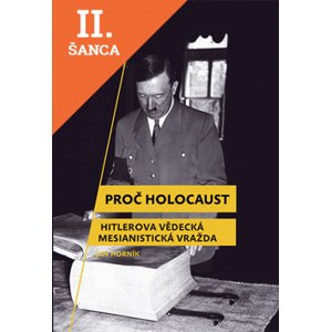 Lacná kniha Proč holocaust - Hitlerova vědecká mesianistická vražda