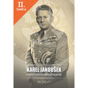 Lacná kniha Karel Janoušek - Jediný československý maršál