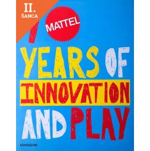 Lacná kniha Mattel : 70 Years of Innovation and Play