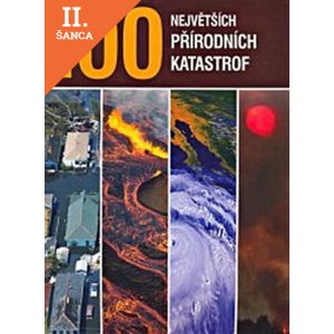 Lacná kniha 100 největších přírodních katastrof