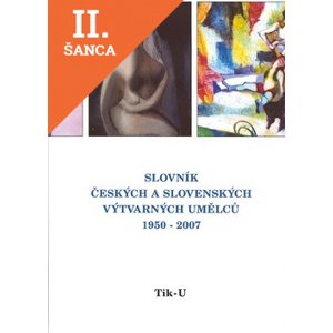 Lacná kniha Slovník českých a slovenských výtvarných umělců 1950 - 2006 Tik - U