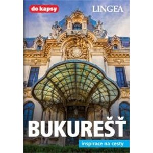 Bukurešť - inspirace na cesty