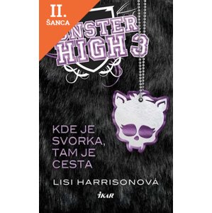 Lacná kniha Monster High 3 - Kde je svorka, tam je cesta