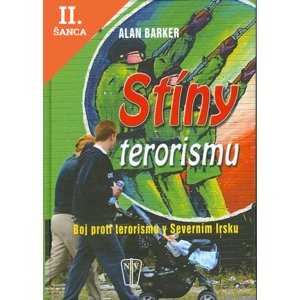 Lacná kniha Stiny terorismu/boj proti terorismu v Severnim Irsku
