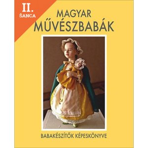 Lacná kniha Magyar művészbabák
