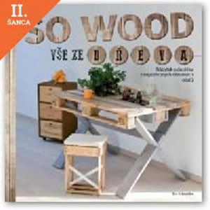 Lacná kniha So wood - Vše ze dřeva