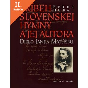 Lacná kniha Príbeh slovenskej hymny a jej autora