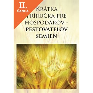 Lacná kniha Krátka príručka pre hospodárov - pestovateľov semien