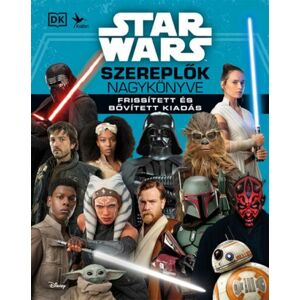 Star Wars - Szereplők nagykönyve Frissített és bővített kiadás