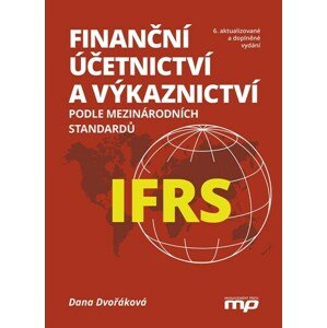 Finanční účetnictví a výkaznictví podle mezinárodních standardů IFRS 6. vydání