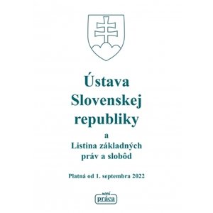 Ústava Slovenskej republiky a Listina základných práv a slobôd platná od 1. septembra 2022