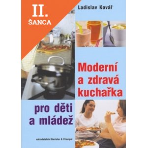 Lacná kniha Moderní a zdravá kuchařka pro děti a mládež
