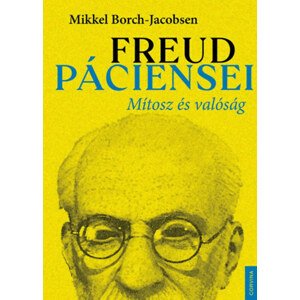 Freud páciensei - Mítosz és valóság