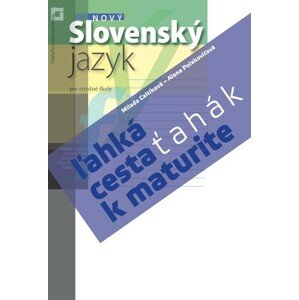 Ťahák: Nový Slovenský jazyk – ľahká cesta k maturite