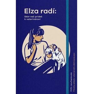 Elza radí: Skôr než prídeš k veterinárovi
