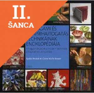 Lacná kniha Az origami és a papírhajtogatás technikáinak enciklopédiája
