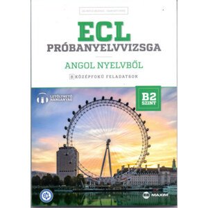 ECL próbanyelvvizsga angol nyelvből - 8 középfokú feladatsor - B2 szint (letölthető hanganyaggal)