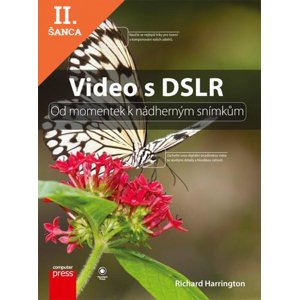 Lacná kniha Video s DSLR: Od momentek k nádherným snímkům