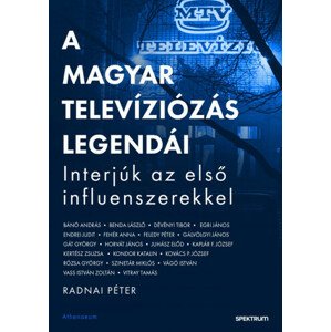 A magyar televíziózás legendái