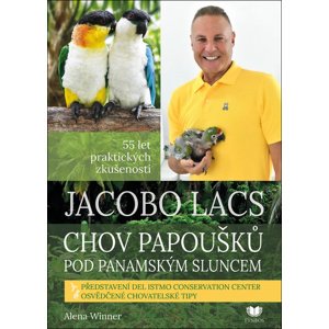 Jacobo Lacs. Chov papoušků pod panamským sluncem