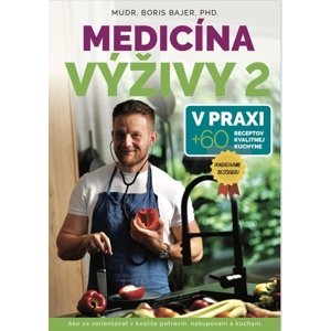 Medicína výživy 2: V praxi + 60 receptov kvalitnej kuchyne