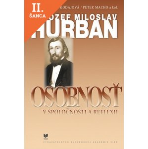Lacná kniha Jozef Miloslav Hurban - Osobnosť v spoločnosti a reflexii