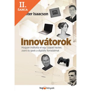 Lacná kniha Innovátorok - Hogyan indította el egy csapat hacker, zseni és geek a digitális forradalmat