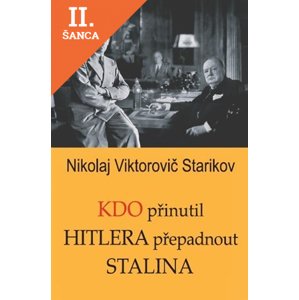 Lacná kniha Kdo přinutil Hitlera přepadnout Stalina