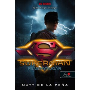 Superman Reménysugár - DC Legendák 4.