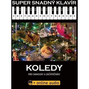 Super Snadný Klavír - Koledy pro samouky a začátečníky + online audio