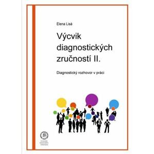 Výcvik diagnostických zručností II. - Diagnostický rozhovor v práci