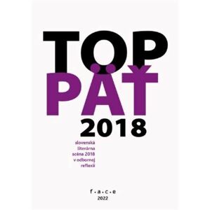 TOP5 – slovenská literárna scéna 2018 v odbornej reflexii