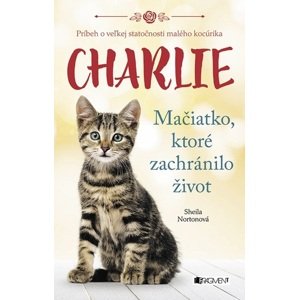 Charlie - Mačiatko, ktoré zachránilo život