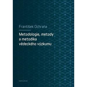 Metodologie, metody a metodika vědeckého výzkumu