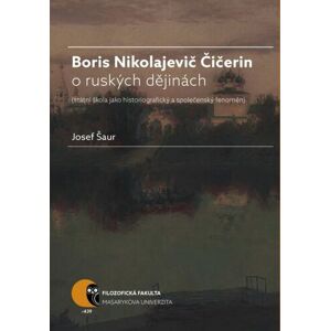 Boris N. Čičerin o ruských dějinách (státní škola jako historiografický a společenský fenomén)
