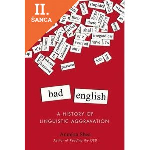 Lacná kniha Bad English: A History of Linguistic Aggravation