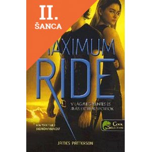 Lacná kniha Maximum Ride 3. - Világmegmentés és más extrém sportok