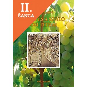 Lacná kniha A bor és a szőlő ősi titkai