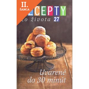 Lacná kniha Recepty zo života 27 - Uvarené do 30 minút