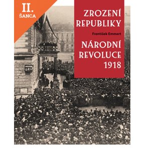 Lacná kniha Zrození republiky – Národní revoluce 1918