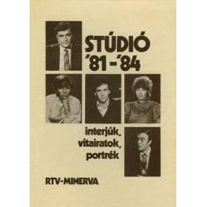 Stúdió '81-'84 – interjúk, vitairatok, portrék