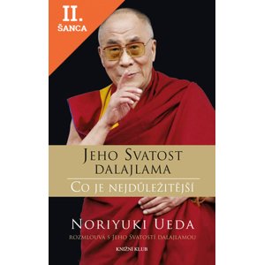 Lacná kniha Dalajlama: Co je nejdůležitější - Rozhovory o hněvu, soucitu a lidském konání