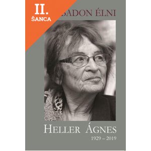 Lacná kniha Szabadon Élni - Heller Ágnes 1929-2019