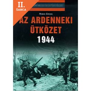 Lacná kniha Az ardenneki ütközet (1944) Hitler utolsó reménye
