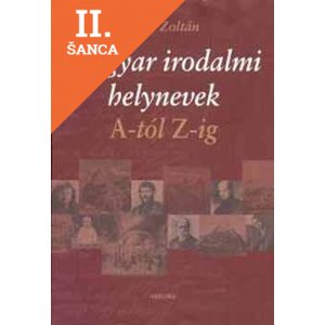 Lacná kniha Magyar irodalmi helynevek A-tól Z-ig
