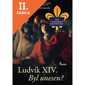 Lacná kniha Ludvík XIV. Byl unesen?