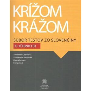 Krížom krážom Súbor testov zo slovenčiny k učebnici B1, 2. vydanie
