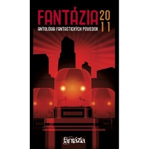 Fantázia 2011 - Antológia fantastických poviedok